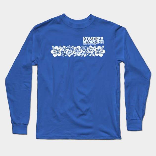 Kumukea Beach Club 1972 Long Sleeve T-Shirt by BurningSettlersCabin